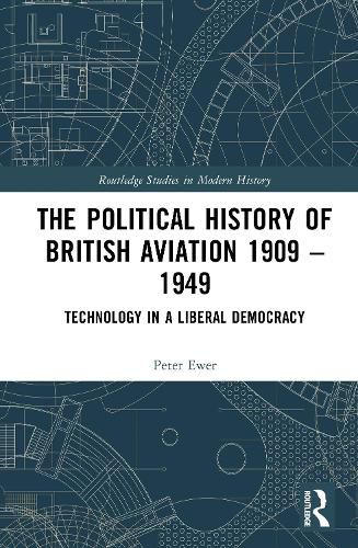 Cover image for The Political History of British Aviation 1909 - 1949