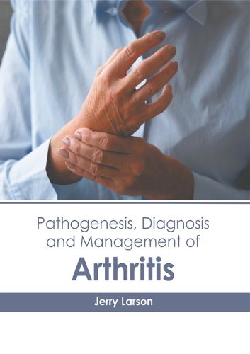 Cover image for Pathogenesis, Diagnosis and Management of Arthritis
