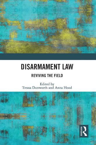 Cover image for Disarmament Law: Reviving the Field