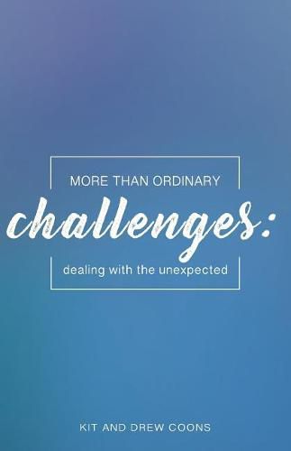 More Than Ordinary Challenges: Dealing With the Unexpected