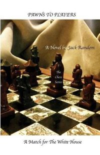 Cover image for Pawns to Players: A Match for The White House