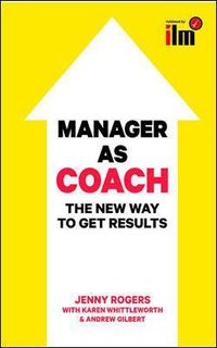 Cover image for Manager as Coach: The New Way to Get Results