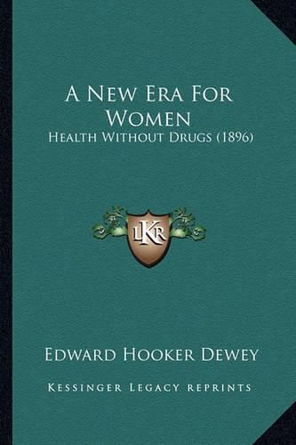 A New Era for Women: Health Without Drugs (1896)