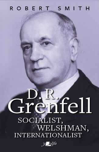 Cover image for D R Grenfell: Socialist, Welshman, Internationalist