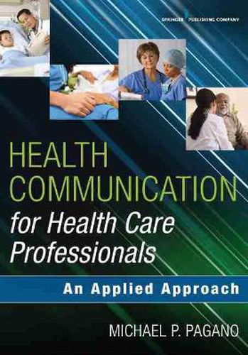 Cover image for Health Communication for Health Care Professionals: An Applied Approach