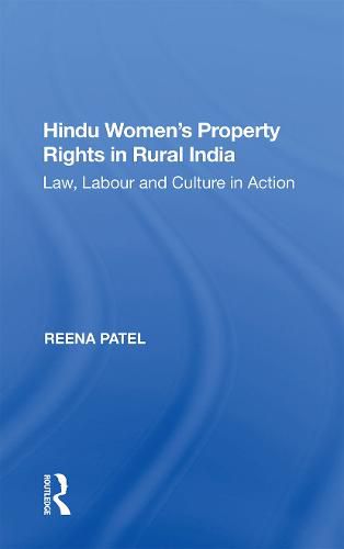 Cover image for Hindu Women's Property Rights in Rural India: Law, Labour and Culture in Action