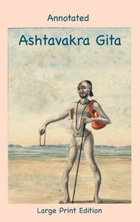 Cover image for Annotated Ashtavakra Gita (Large Print Edition)