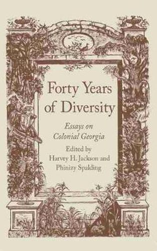 Cover image for Forty Years of Diversity: Essays on Colonial Georgia