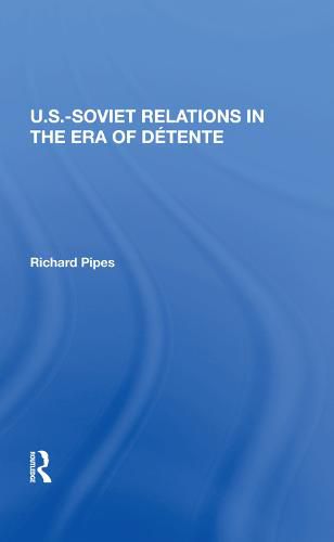 Cover image for U.s.-soviet Relations In The Era Of Detente