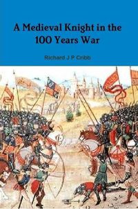 Cover image for A Medieval Knight in the 100 Years War