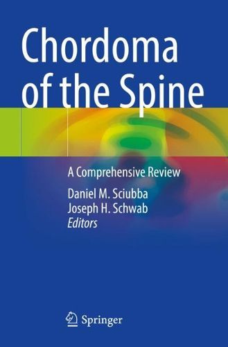 Cover image for Chordoma of the Spine: A Comprehensive Review