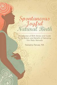Cover image for Spontaneous Joyful Natural Birth
