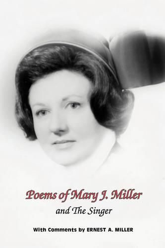 Cover image for Poems of Mary J. Miller - And the Singer: Instructions for Anyone Who Loves to Sing