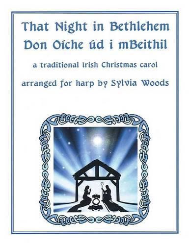 That Night In Bethlehem: A Traditional Irish Christmas Carol Arranged for Solo Harp