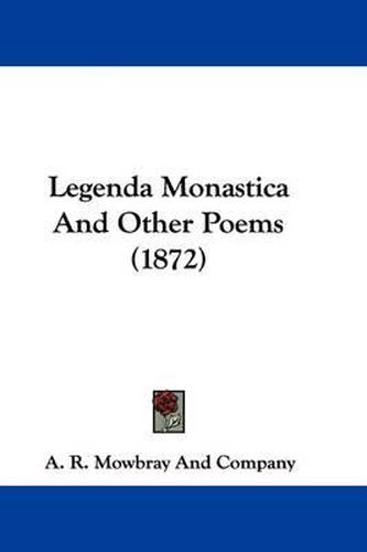 Cover image for Legenda Monastica And Other Poems (1872)