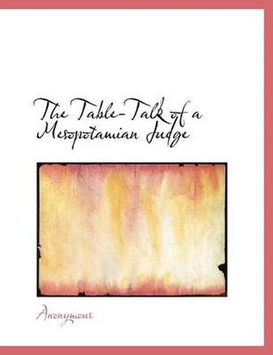 Cover image for The Table-Talk of a Mesopotamian Judge