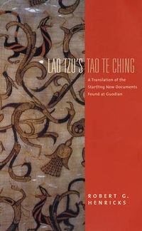 Cover image for Lao Tzu's  Tao Te Ching: A Translation of the Startling New Documents Found at Guodian