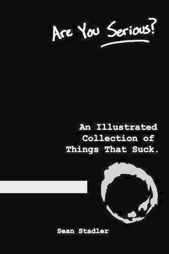Cover image for Are You Serious? An Illustrated Collection of Things That Suck