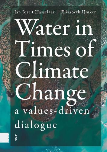 Cover image for Water in Times of Climate Change: A Values-driven Dialogue