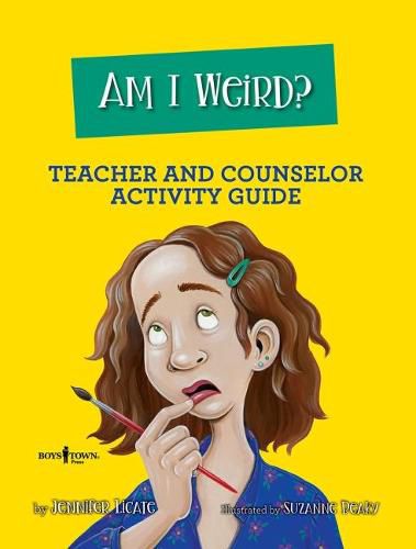 Cover image for Am I Weird? Teacher and Counselor Activity Guide