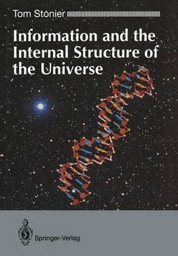 Cover image for Information and the Internal Structure of the Universe: An Exploration into Information Physics