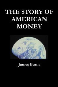 Cover image for The Story of American Money