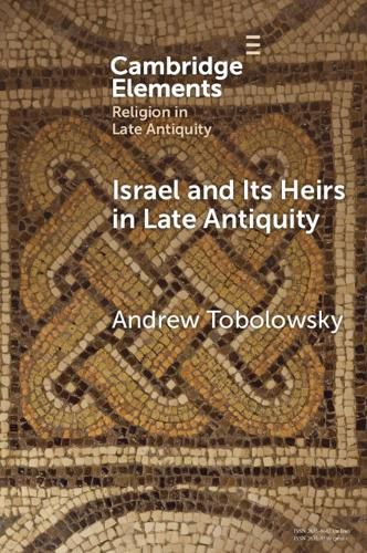 Cover image for Israel and its Heirs in Late Antiquity