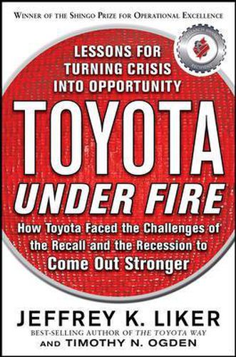 Cover image for Toyota Under Fire: Lessons for Turning Crisis into Opportunity