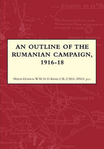 Cover image for AN Outline of the Rumanian Campaign 1916-1918