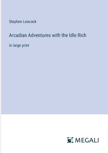 Cover image for Arcadian Adventures with the Idle Rich