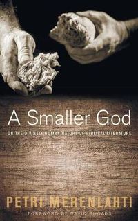 Cover image for A Smaller God: On the Divinely Human Nature of Biblical Literature