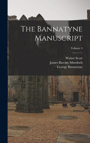 The Bannatyne Manuscript; Volume 4