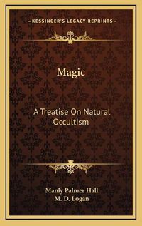 Cover image for Magic: A Treatise on Natural Occultism