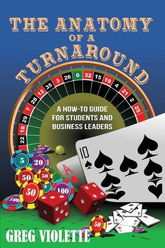 Cover image for The Anatomy of a Turnaround: A How-To Guide for Students and Business Leaders