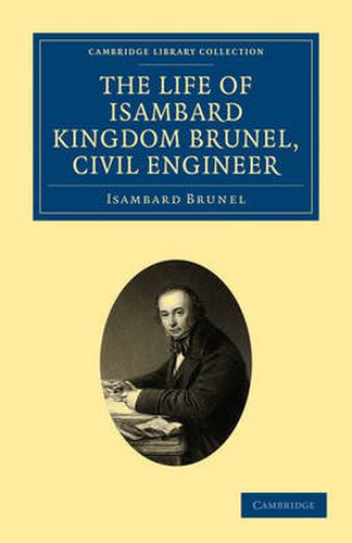 Cover image for The Life of Isambard Kingdom Brunel, Civil Engineer