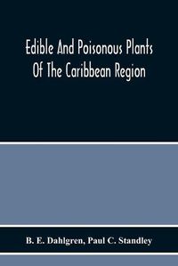 Cover image for Edible And Poisonous Plants Of The Caribbean Region