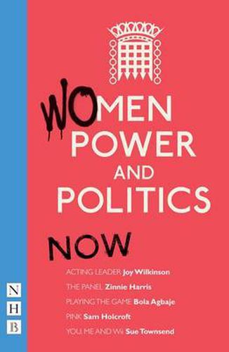 Women, Power and Politics: Now: Five plays