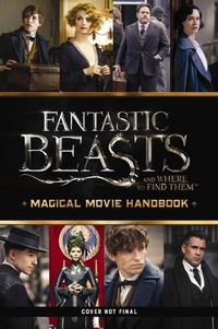 Cover image for Fantastic Beasts and Where to Find Them: Magical Movie Handbook
