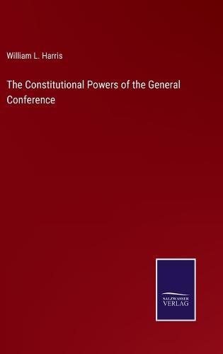 Cover image for The Constitutional Powers of the General Conference