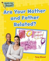 Cover image for Are Your Mother and Father Related?