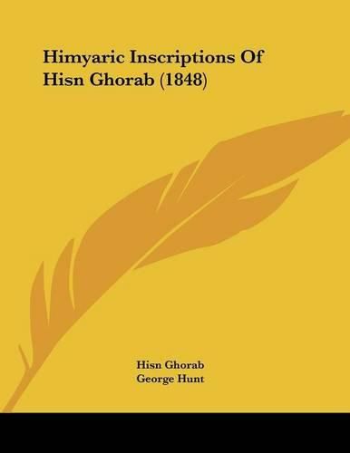 Cover image for Himyaric Inscriptions of Hisn Ghorab (1848)