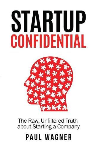 Cover image for STARTUP Confidential: The Raw, Unfiltered Truth About Starting A Company