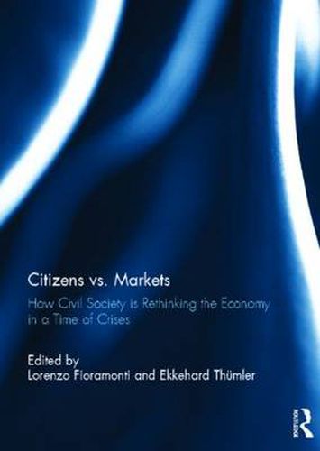 Cover image for Citizens vs. Markets: How Civil Society is Rethinking the Economy in a Time of Crises