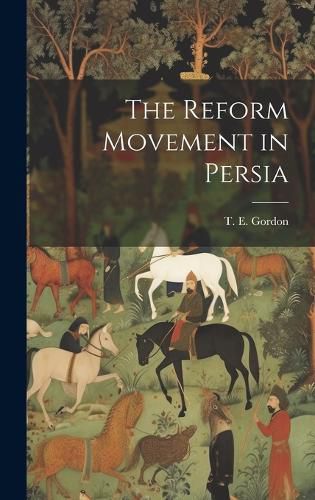 Cover image for The Reform Movement in Persia