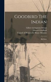 Cover image for Goodbird The Indian