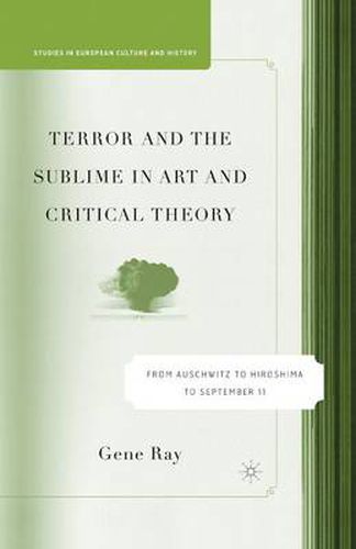 Cover image for Terror and the Sublime in Art and Critical Theory: From Auschwitz to Hiroshima to September 11