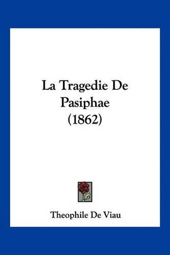 La Tragedie de Pasiphae (1862)