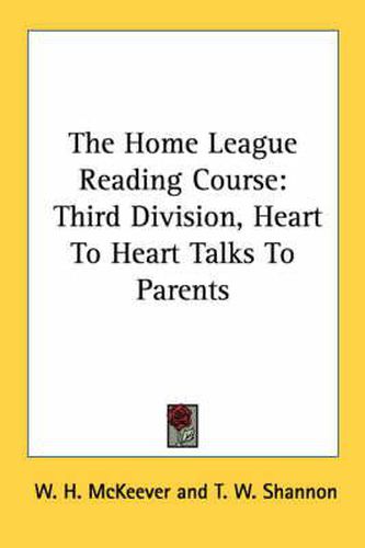 Cover image for The Home League Reading Course: Third Division, Heart to Heart Talks to Parents