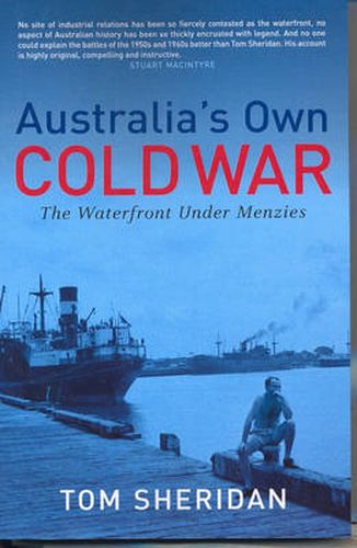 Cover image for Australia's Own Cold War: The Waterfront Under Menzies