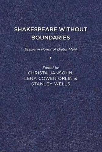 Cover image for Shakespeare without Boundaries: Essays in Honor of Dieter Mehl